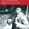 All'insegna della caccia