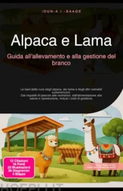 Alpaca e Lama: Guida all'allevamento e alla gestione del branco