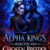 Alpha King’s Rejected and Chosen Breeder