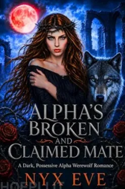 Alpha’s Broken and Claimed Mate