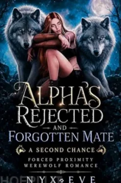 Alpha’s Rejected and Forgotten Mate
