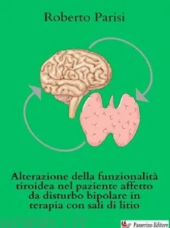 Alterazione della funzionalità tiroidea nel paziente affetto da disturbo bipolare in terapia con sali di litio