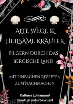 Alte Wege & heilsame Kräuter