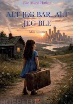 Alt jeg bar, alt jeg ble