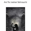 Am Tor meiner Sehnsucht