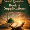 An Explanation of Ibn al-Qayyim’s Book of Supplications
