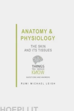 Anatomy and Physiology: The Skin and its Tissues