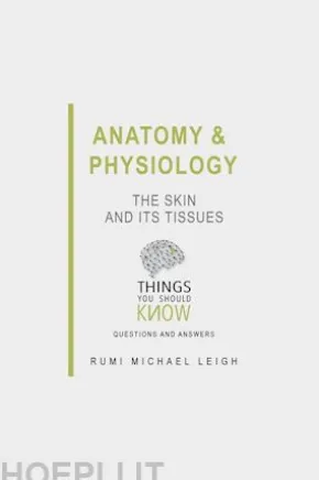 Anatomy and Physiology: The Skin and its Tissues