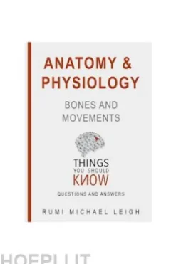 Anatomy and Physiology: Bones and Movements