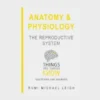 Anatomy and Physiology: The Reproductive System