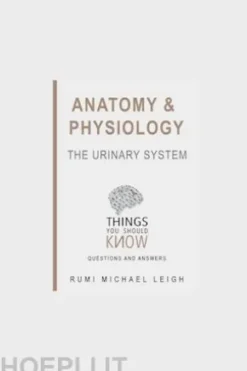 Anatomy and Physiology: The Urinary System