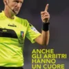 Anche gli arbitri hanno un cuore