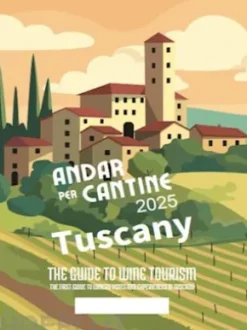 Andar per Cantine 2025 - Tuscany. The guide to wine tourism