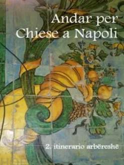 Andar per Chiese a Napoli . Itinerario arbëreshë