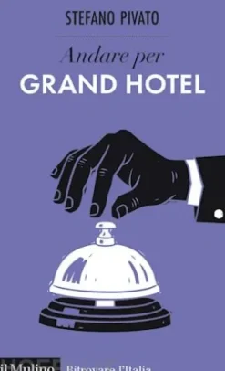 Andare per Grand Hotel