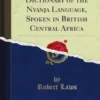 An English-Nyanja Dictionary of the Nyanja Language, Spoken in British Central Africa