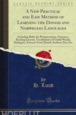 A New Practical and Easy Method of Learning the Danish and Norwegian Languages