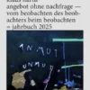 angebot ohne nachfrage - vom beobachten des beobachters beim beobachten