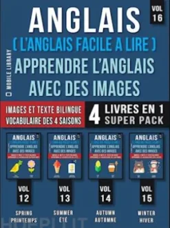 Anglais ( L’Anglais facile a lire ) - Apprendre L’Anglais Avec Des Images (Vol 16) Super Pack 4 livres en 1
