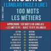Anglais ( L’Anglais Facile a Lire ) 100 Mots - Les Métiers