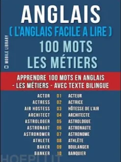 Anglais ( L’Anglais Facile a Lire ) 100 Mots - Les Métiers