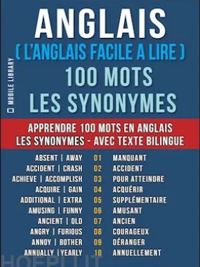 Anglais ( L’Anglais Facile a Lire ) 100 Mots - Les Synonymes