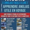 Anglais ( L’Anglais facile a lire ) - Apprendre Anglais Utile en Voyage