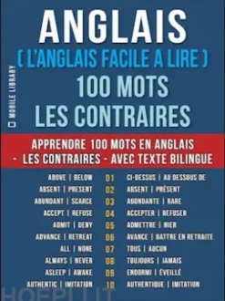 Anglais ( L’Anglais Facile a Lire ) 100 Mots - Les Contraires