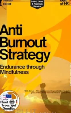 Anti-Burnout Strategy – Endurance through Mindfulness