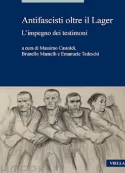Antifascisti oltre il Lager