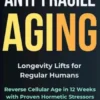 Anti-Fragile Aging:Longevity Lifts for Regular Humans