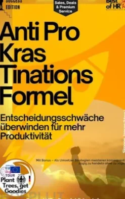 Anti-Prokrastinations-Formel – Entscheidungsschwäche überwinden für mehr Produktivität
