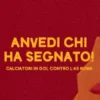 Anvedi chi ha segnato!