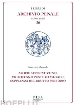 Aporie applicative nel microcosmo punitivo 231/2001 e supplenza del diritto pretorio