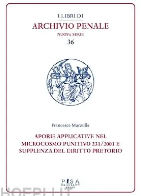 Aporie applicative nel microcosmo punitivo 231/2001 e supplenza del diritto pretorio