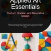 Applied Art Essentials: Product, Graphic, and Decorative Design