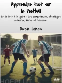 Apprendre Tout Sur Le Football
