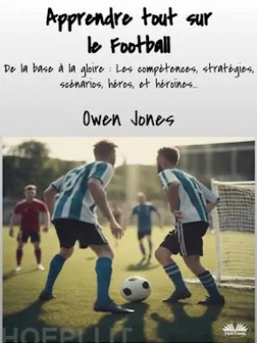 Apprendre Tout Sur Le Football