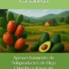 Aprovechamiento de Subproductos del Chumbo y el Aguacate