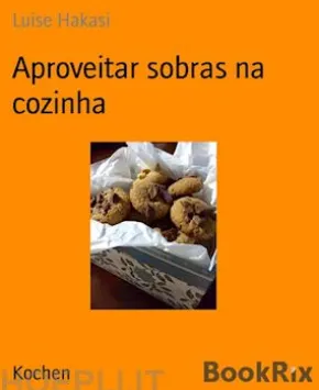 Aproveitar sobras na cozinha