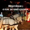 Aquitânia - o fim de uma guerra