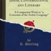 Arabic and English Idiom, Conversational and Literary