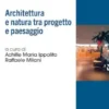 Architettura e natura tra progetto e paesaggio