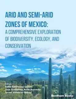 Arid and Semi-Arid Zones of Mexico: A Comprehensive Exploration of Biodiversity, Ecology, and Conservation