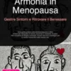 Armonia in Menopausa: Gestire Sintomi e Ritrovare il Benessere