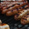 55 Around the Grill BBQ and Beyond Recipes for Home