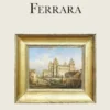 Art And History Guide to Ferrara
