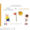 Arthur, un vrai champion ! & Le Rêve de Gaël