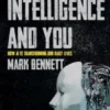 Artificial Intelligence and You - How AI is Transforming Our Daily Lives
