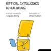 Artificial Intelligence in Healthcare - Tome 2